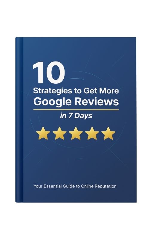 10 Strategies to Get More Google Reviews in 7 Days (Free Guide + Review Growth Plan)